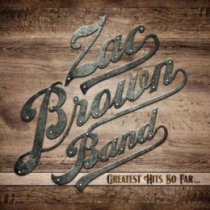 Zac Brown Band - Greatest Hits So Far... i gruppen CD / Best Of,Country hos Bengans Skivbutik AB (1166790)