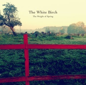 White Birch - Weight Of Spring i gruppen CD / Rock hos Bengans Skivbutik AB (1168393)