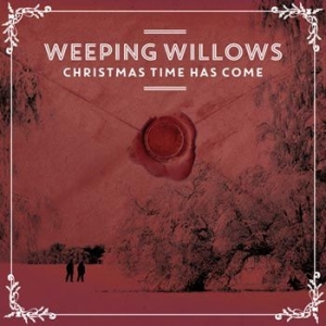 Weeping Willows - Christmas Time Has Come i gruppen Kampanjer / BlackFriday2020 hos Bengans Skivbutik AB (1172692)