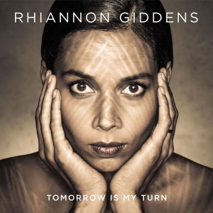 Rhiannon Giddens - Tomorrow Is My Turn i gruppen CD / Country,World Music hos Bengans Skivbutik AB (1173133)