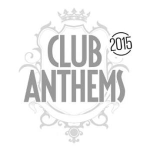 Blandade Artister - Club Anthems 2015 i gruppen CD / Dans/Techno hos Bengans Skivbutik AB (1173408)