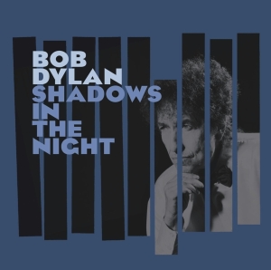 Dylan Bob - Shadows In The Night i gruppen CD / Pop-Rock,Övrigt hos Bengans Skivbutik AB (1175830)