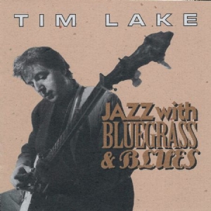 Lake Tim - Jazz With Bluegrass & Blues i gruppen CD / Pop hos Bengans Skivbutik AB (1176461)