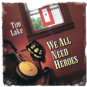 Lake Tim - We All Need Heroes i gruppen CD / Pop hos Bengans Skivbutik AB (1176463)