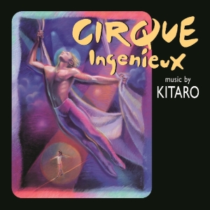 Kitaro - Cirque Ingenieux i gruppen CD / Dance-Techno,Övrigt hos Bengans Skivbutik AB (1176501)