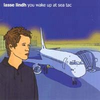Lindh Lasse - You Wake Up At Sea Tac i gruppen CD / Pop-Rock hos Bengans Skivbutik AB (1176670)