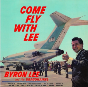Lee Byron & The Dragonaires - Come Fly With Lee (180 G) i gruppen VINYL / Pop hos Bengans Skivbutik AB (1176754)