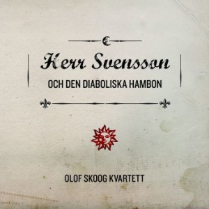 Olof Skoog Kvartett - Herr Svensson Och Den Diaboliska Ha i gruppen CD / CD Jazz hos Bengans Skivbutik AB (1179206)