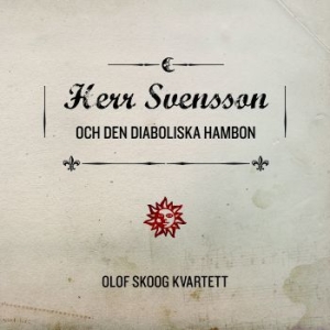 Olof Skoog Kvartett - Herr Svensson Och Den Diaboliska Ha i gruppen CD / Jazz hos Bengans Skivbutik AB (1179206)