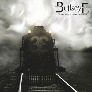 Bullseye - To The World Among The Brave i gruppen CD / Hårdrock/ Heavy metal hos Bengans Skivbutik AB (1180290)