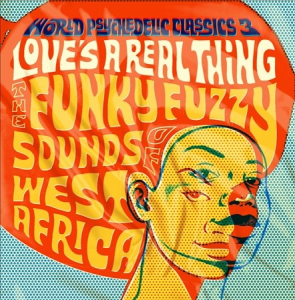 World Psychedelic Classics 3 - Love's A Real Thing i gruppen VINYL / World Music hos Bengans Skivbutik AB (1180952)