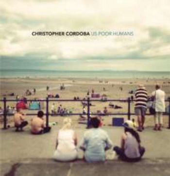 Cordoba Christopher - Us Poor Humans i gruppen CD / Pop hos Bengans Skivbutik AB (1182785)