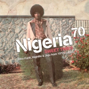 Blandade Artister - Nigeria 70 - Sweet Times: Afro-Funk i gruppen VINYL / Elektroniskt hos Bengans Skivbutik AB (1182855)
