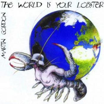 Gordon Martin - World Is Your Lobster i gruppen CD / Toppsäljare hos Bengans Skivbutik AB (1184367)