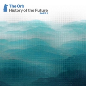 Orb - History Of The Future Part 2 i gruppen CD / Rock hos Bengans Skivbutik AB (1187217)