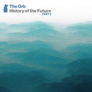 Orb - History Of The Future Part 2 i gruppen CD / Rock hos Bengans Skivbutik AB (1187218)