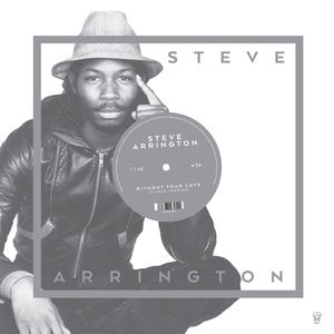Arrington Steve - Without Your Love i gruppen VINYL / RNB, Disco & Soul hos Bengans Skivbutik AB (1187329)