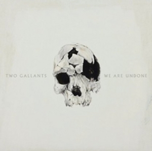 Two Gallants - We Are Undone i gruppen CD / Pop-Rock hos Bengans Skivbutik AB (1188942)