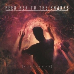 Feed Her To The Sharks - Fortitude i gruppen CD / Hårdrock/ Heavy metal hos Bengans Skivbutik AB (1189086)