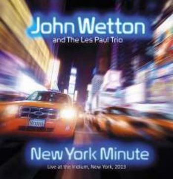 Wetton John And The Les Paul Trio - New York Minute - Live i gruppen ÖVRIGT / Övrigt / aub hos Bengans Skivbutik AB (1191559)