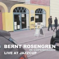 Rosengren Bernt - Live At Jazzcup i gruppen CD / Jazz hos Bengans Skivbutik AB (1193497)
