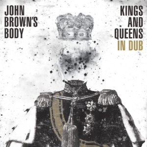 John Brown's Body - Kings & Queens In Dub i gruppen CD / Reggae hos Bengans Skivbutik AB (1193594)