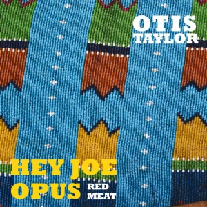 Taylor Otis - Hey Joe Opus Red Meat i gruppen CD / Rock hos Bengans Skivbutik AB (1193613)