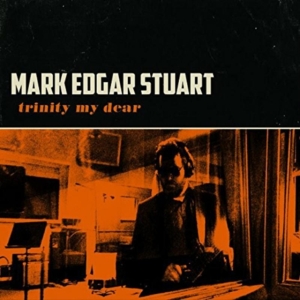 Stuart Mark Edgar - Trinity My Dear i gruppen ÖVRIGT / Övrigt / aub hos Bengans Skivbutik AB (1193630)