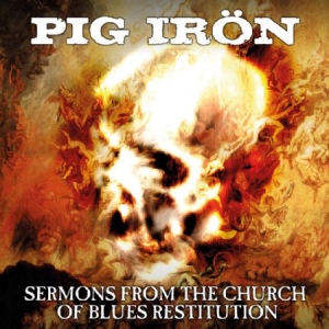 Pig Iron - Sermons From The Church Of Blues Re i gruppen CD / CD Hårdrock hos Bengans Skivbutik AB (1193679)