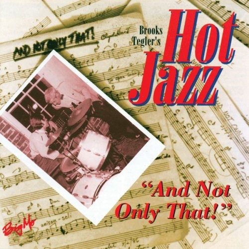 Brooks Tegler's Hot Jazz - And Not Only That i gruppen ÖVRIGT / Övrigt / aub hos Bengans Skivbutik AB (1193750)