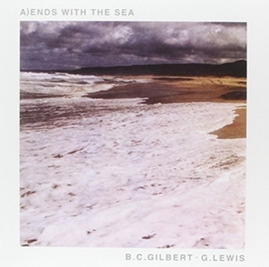 B.C. Gilbert/G. Lewis - Ends With The Sea i gruppen VINYL / Pop-Rock hos Bengans Skivbutik AB (1193798)