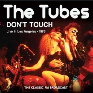 Tubes The - Dont Touch (1976 Broadcast) i gruppen CD / Pop hos Bengans Skivbutik AB (1244239)