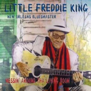 Little Freddie King - Messin' Around Tha Living Room i gruppen CD / Jazz/Blues hos Bengans Skivbutik AB (1244324)