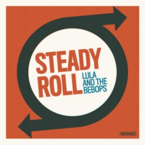 Lula And The Bebops - Steady Roll i gruppen CD / Pop-Rock hos Bengans Skivbutik AB (1246773)