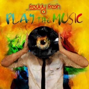 Freddy Fresh - Play The Music i gruppen CD / Pop hos Bengans Skivbutik AB (1249987)