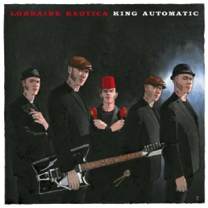 King Automatic - Lorraine Exotica i gruppen CD / Rock hos Bengans Skivbutik AB (1252213)