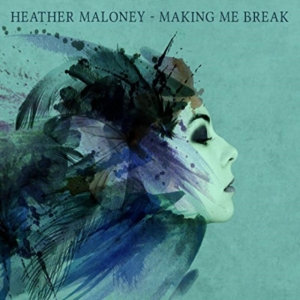 Maloney Heather - Making Me Break i gruppen CD / Pop-Rock hos Bengans Skivbutik AB (1260899)