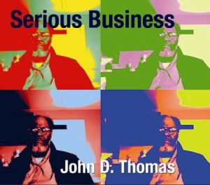 Thomas John D - Serious Business i gruppen CD / Jazz/Blues hos Bengans Skivbutik AB (1260921)