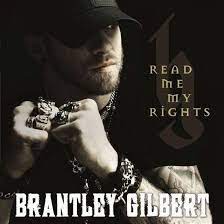 Brantley Gilbert - Read Me My Rights i gruppen CD / Pop hos Bengans Skivbutik AB (1263328)