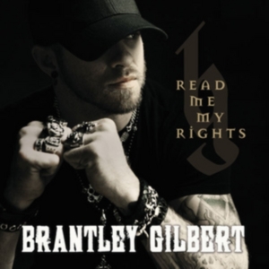 Brantley Gilbert - Read Me My Rights i gruppen CD / Pop-Rock hos Bengans Skivbutik AB (1263328)