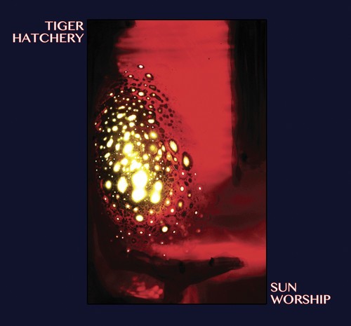 Tiger Hatchery - Sun Worship i gruppen CD / Jazz/Blues hos Bengans Skivbutik AB (1263428)