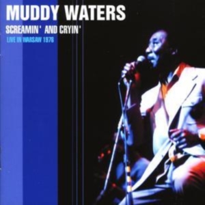 Waters Muddy - Screamin' & Cryin' - Live In Warsaw i gruppen CD / Pop-Rock hos Bengans Skivbutik AB (1266510)