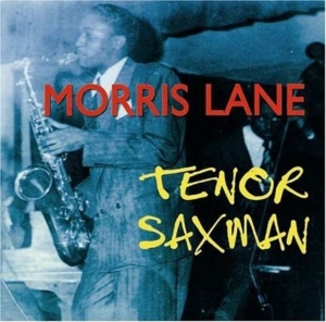Lane Morris - Tenor Saxman i gruppen CD / Pop-Rock hos Bengans Skivbutik AB (1266531)
