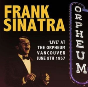 Sinatra Frank - Live At The Orpheum Vancouver 1957 i gruppen CD / Pop-Rock hos Bengans Skivbutik AB (1266549)