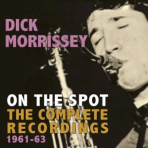 Morrisey Dick - On The Spot - The Complete Recordin i gruppen ÖVRIGT / Övrigt / aub hos Bengans Skivbutik AB (1266566)