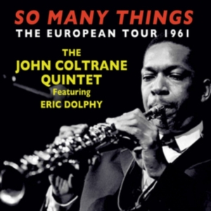 Coltrane John Quintet Featuring Eri - So Many Things: The European Tour 1 i gruppen ÖVRIGT / Övrigt / aub hos Bengans Skivbutik AB (1266643)