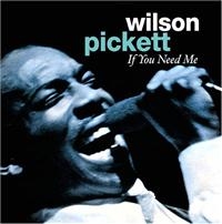 Wilson Pickett - If You Need Me i gruppen CD / Pop-Rock hos Bengans Skivbutik AB (1266645)