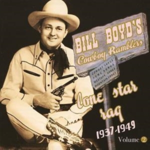 Boyd Bill  And His Cowboy Ramblers - Vol 2 - Lone Star Rag 1937-49 i gruppen CD / Pop-Rock hos Bengans Skivbutik AB (1266687)