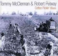 Mcclennan Tommy And Robert Petway - Cotton Pickin' Blues i gruppen CD / Pop-Rock hos Bengans Skivbutik AB (1266721)