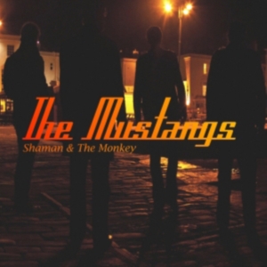 Mustangs - Shaman And The Monkey i gruppen CD / Pop-Rock hos Bengans Skivbutik AB (1266882)
